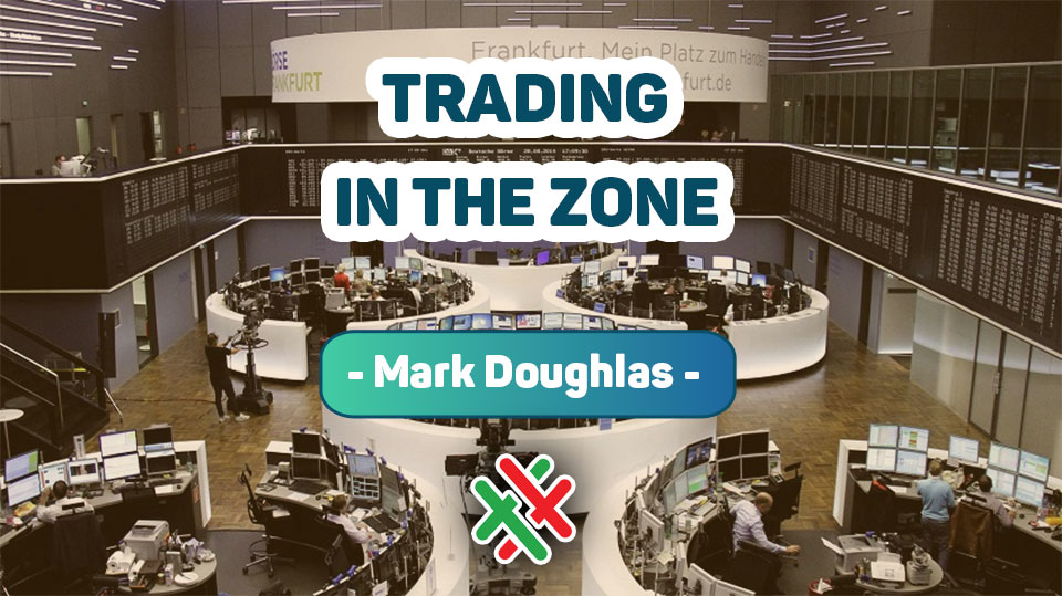 Trading In The Zone – Mark Doughlas – CHƯƠNG 1: CON ĐƯỜNG TỚI THÀNH CÔNG: PHÂN TÍCH CĂN BẢN, KỸ THUẬT HAY TÂM LÝ?