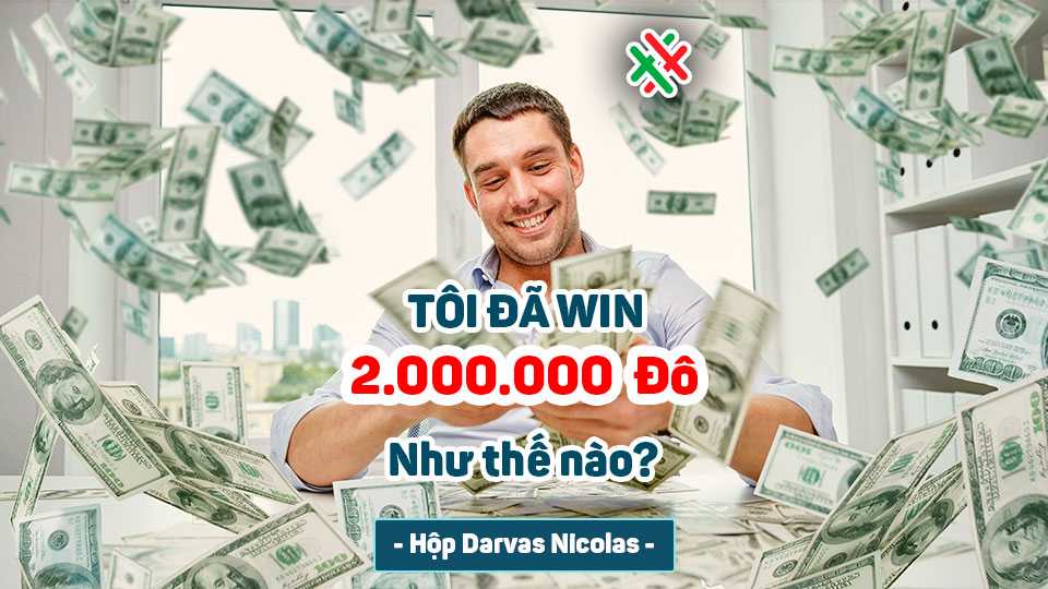 Tôi Đã Win 2 Triệu Đô Như Thế Nào? – Hộp Darvas Nicolas